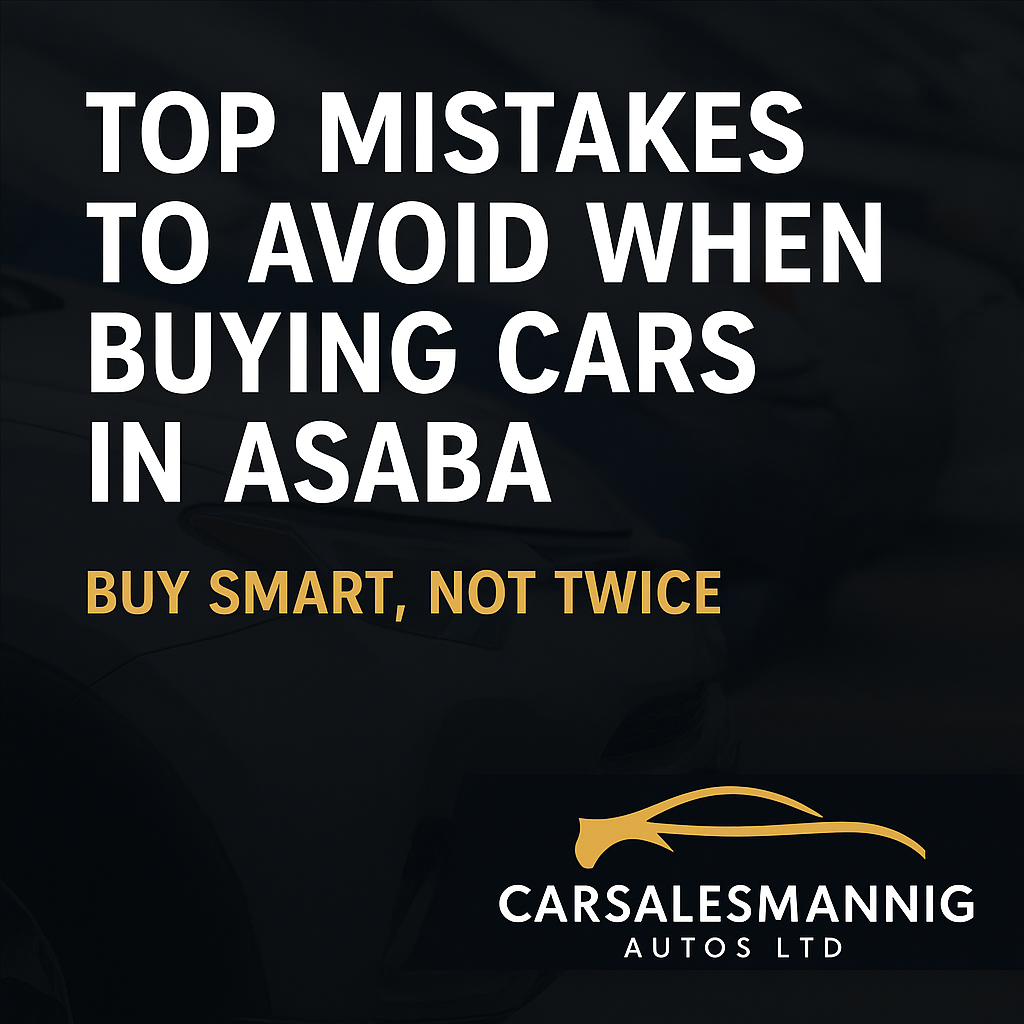 Top mistakes to avoid when buying a used car in Asaba, Delta State