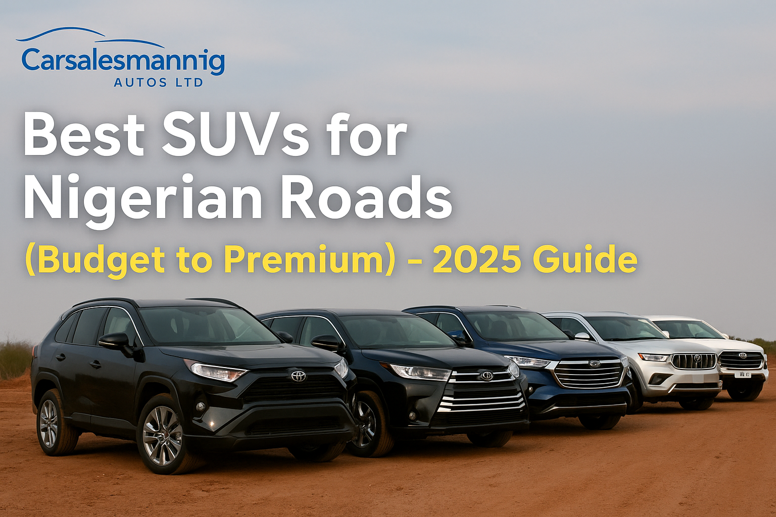 Best SUVs for Nigerian roads - budget to premium